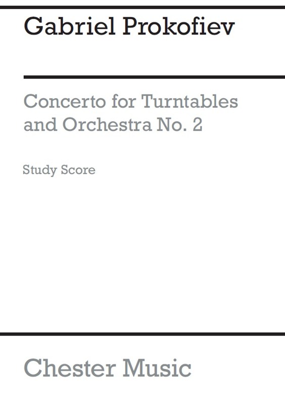 Gabriel Prokofiev: Concerto No.2 For Turntables And Orchestra