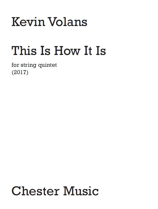 Kevin Volans: This Is How It Is