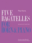 Paul Harris: Five Bagatelles For Horn