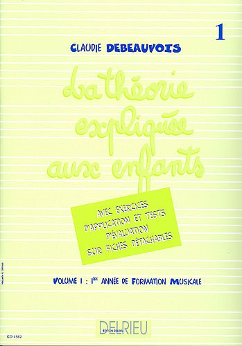 Debeauvois : Théorie Expliquée Aux Enfants Vol.1