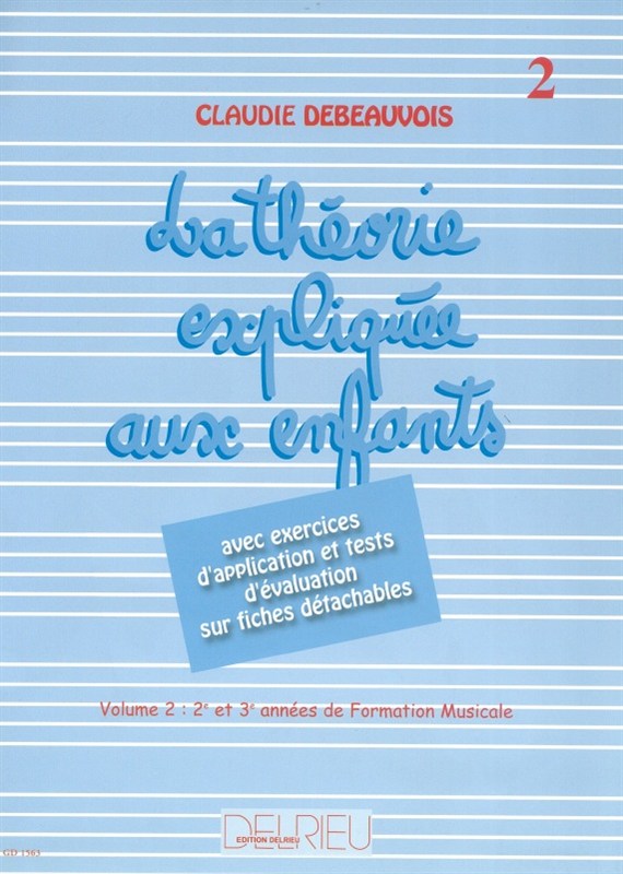 Debeauvois: Théorie Expliquée Aux Enfants - Vol.2