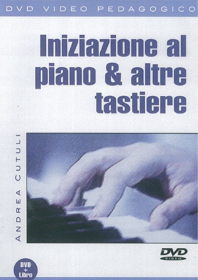 Andrea Cutuli: Iniziazione Al Piano & Altre Tastiere (Libro/DVD)