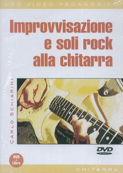 Carlo Schiarini: Improvvisazione E Soli Rock Alla Chitarra (Libro/DVD)