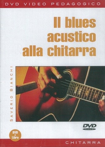 Saverio Bianchi: Il Blues Acustico Alla Chitarra (Libro/DVD)