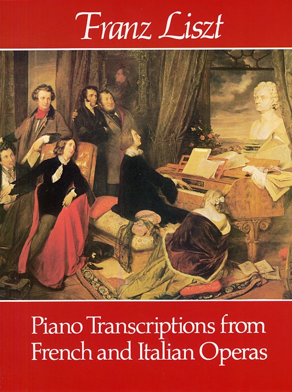 Franz Liszt: Piano Transcriptions From French And Italian Operas