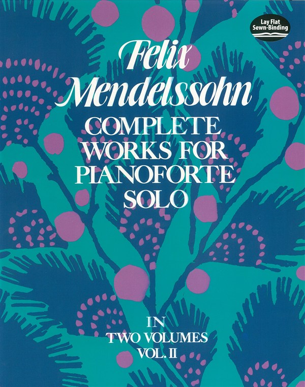 Felix Mendelssohn: Complete Works For Pianoforte Solo Volume II