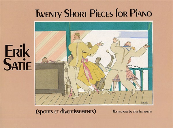 Erik Satie: Twenty Short Pieces For Piano (Sports Et Divertissements)