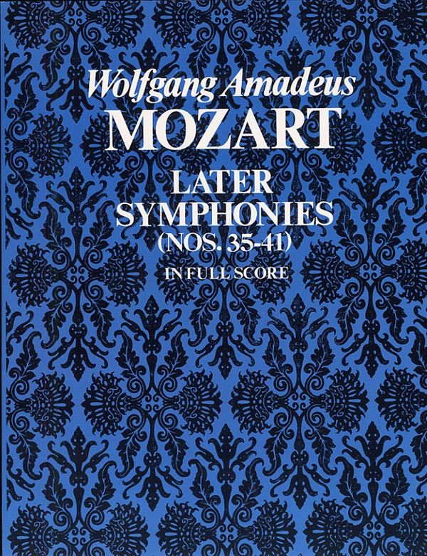 W.A. Mozart: Later Symphonies - Nos.35-41 (Full Score)