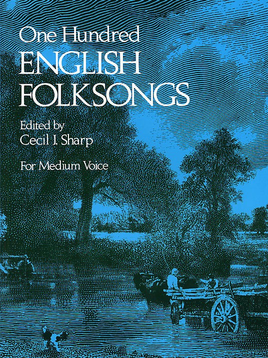 Cecil Sharp (Ed): One Hundred English Folksongs