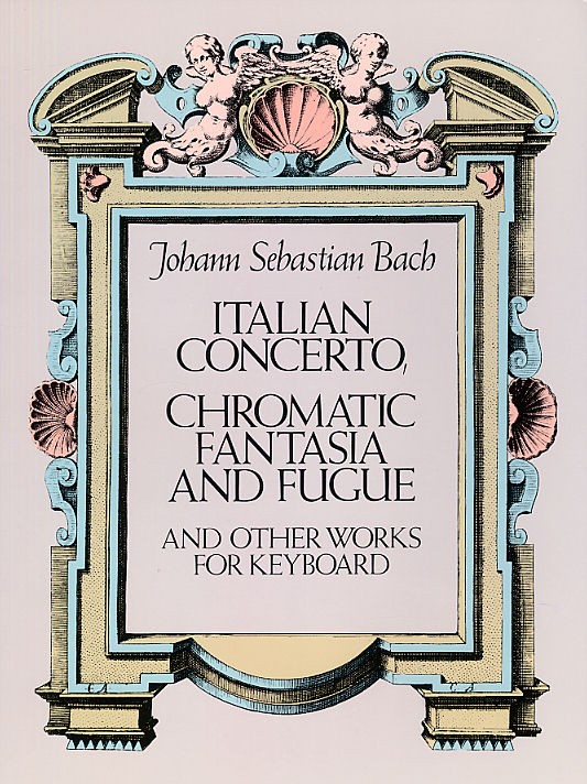 J.S. Bach: Italian Concerto, Chromatic Fantasia And Fugue and Other Works For Keyboard