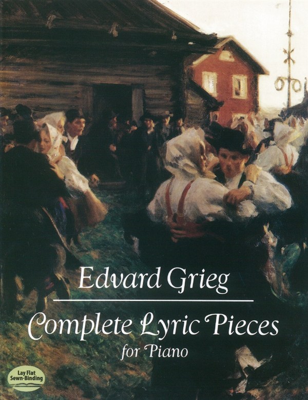 Edvard Grieg: Complete Lyric Pieces For Piano