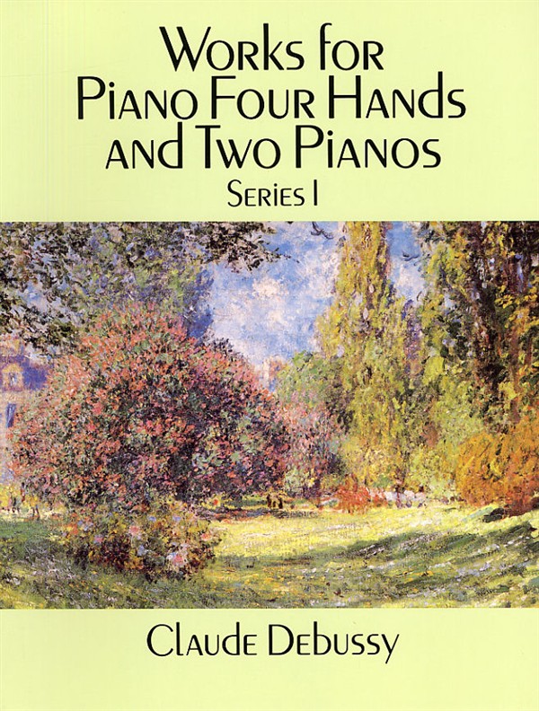 Claude Debussy: Works For Piano Four Hands And Two Pianos - Series I