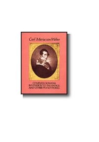 Carl Maria Von Weber: Complete Sonatas, Invitation To The Dance And Other Piano Works