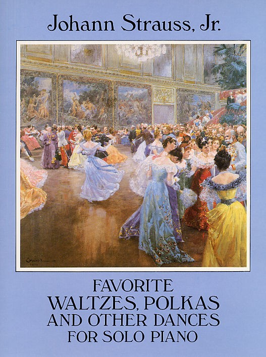 Johann Strauss II: Favorite Waltzes Polkas And Other Dances For Solo Piano