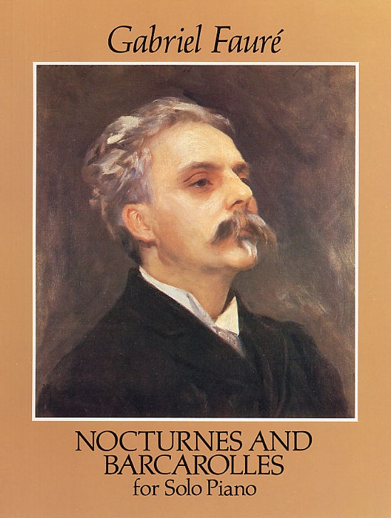 Gabriel Faure: Nocturnes And Barcarolles For Solo Piano