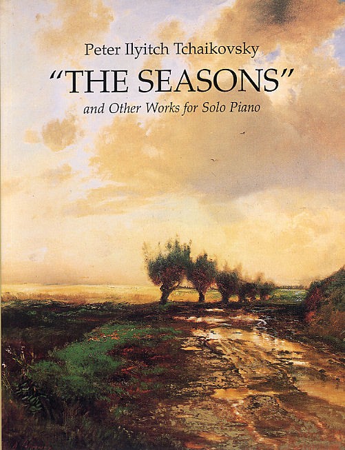 Pyotr Ilyich Tchaikovsky: The Seasons And Other Works For Solo Piano