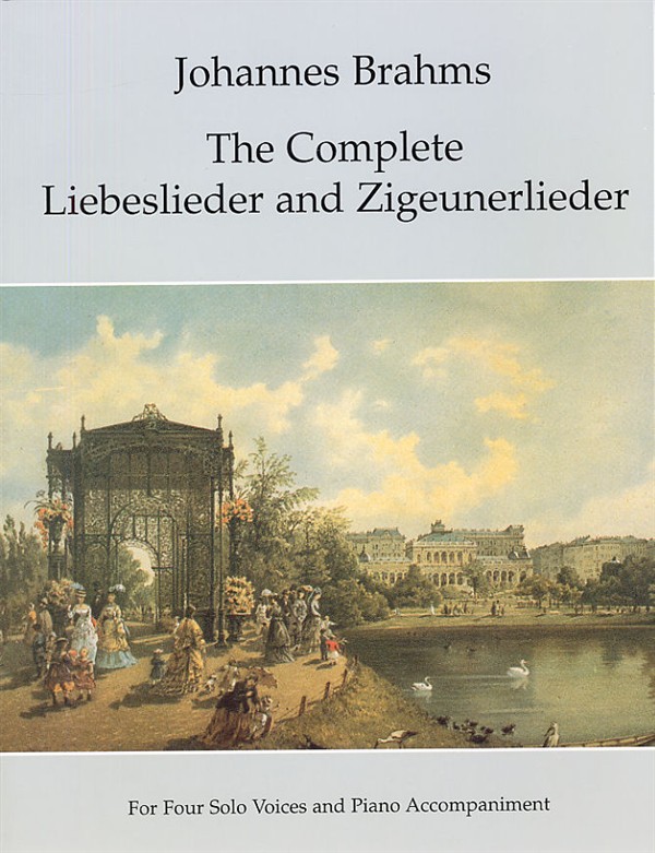 Johannes Brahms: The Complete Liebeslieder And Zigeunerlieder