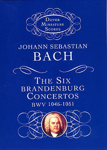J. S. Bach: The Six Brandenburg Concertos BWV 1046-1051