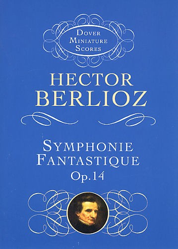 Hector Berlioz: Symphonie Fantastique Op.14
