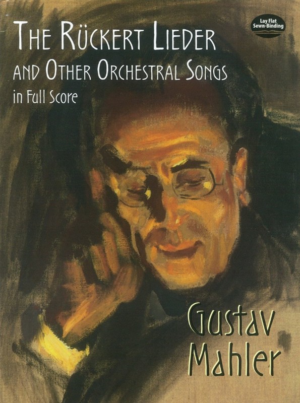 Gustav Mahler: The Ruckert Lieder And Other Orchestral Songs (Full Score)