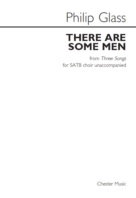 Philip Glass: There Are Some Men