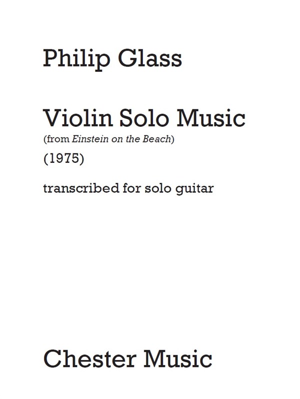 Philip Glass: Violin Solo Music (Solo Guitar)