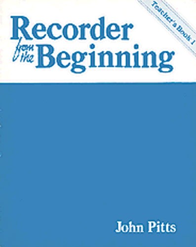 Recorder From The Beginning: Teacher?s Book 1 (Classic Edition)
