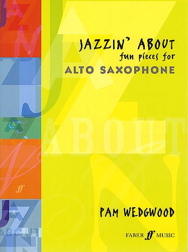 Pamela Wedgwood Jazzin' About Alto Sax**057151054x** **057151054x**