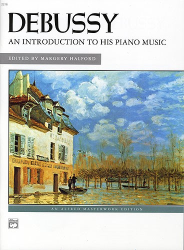 Debussy: An Introduction To His Piano Works