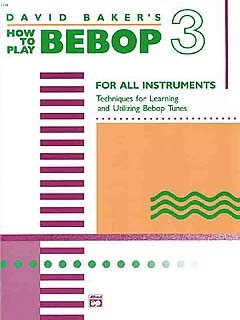 David Baker: How To Play Bebop Volume 3
