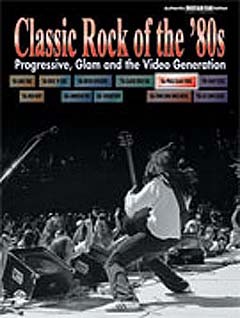 Classic Rock Of The '80s: Progressive, Glam And The Video Generation
