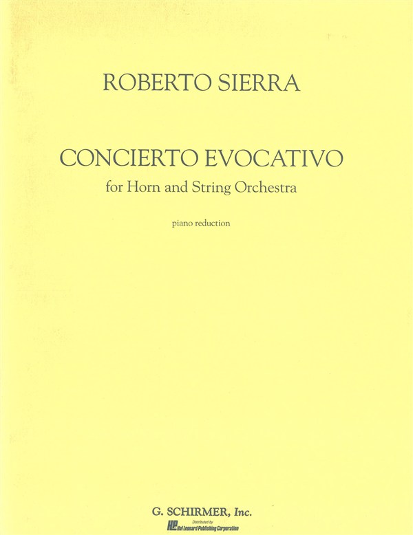Roberto Sierra: Concierto Evocativo For Horn And String Orchestra (Horn/Piano)