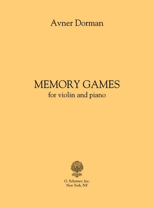 Avner Dorman: Memory Games (For Violin And Piano)