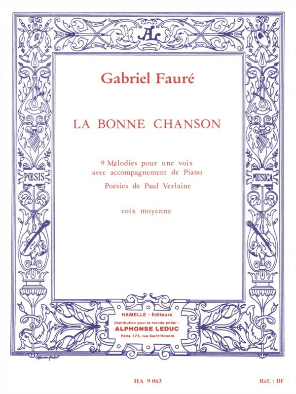 Gabriel Fauré: La Bonne Chanson - 9 Melodies Pour Une Voix Avec Accompagnement De Piano