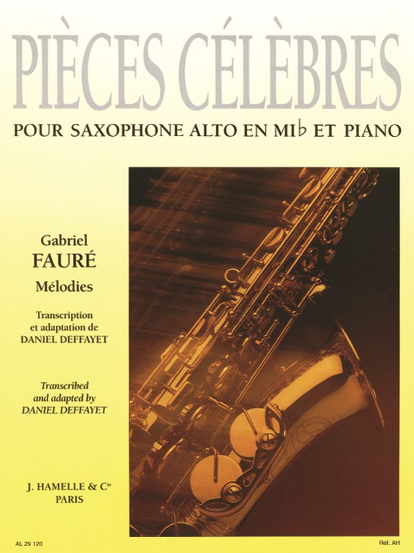 Gabriel Fauré: Pièces célèbres: Mélodies (Saxophone-Alto & Piano)