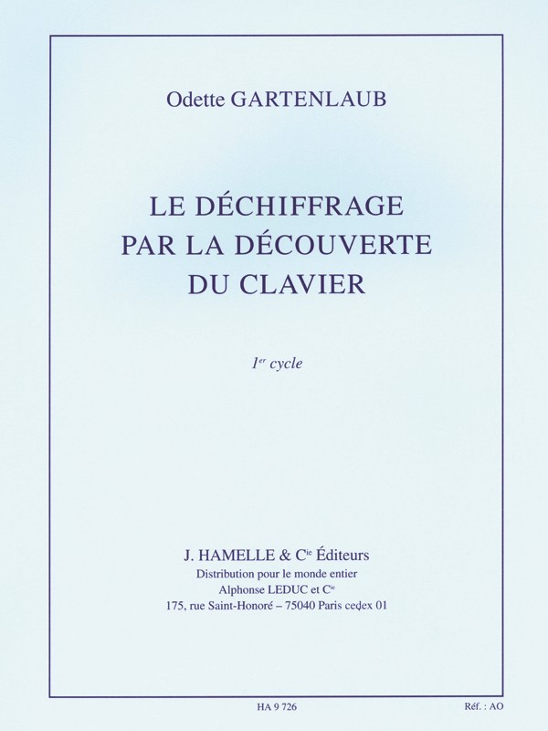 Odette Gartenlaub: Le Déchiffrage par la Découverte du Clavier (Piano solo)