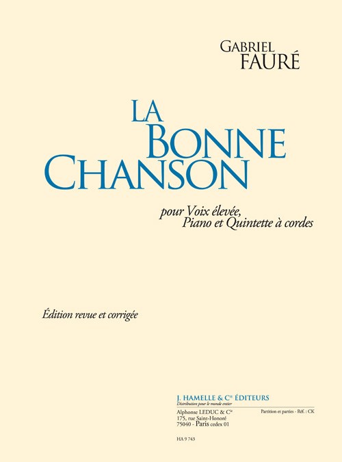 Faure: La bonne chanson édition revue et corrigée pour voix élevée, piano et quintette à cordes (partition et parties)