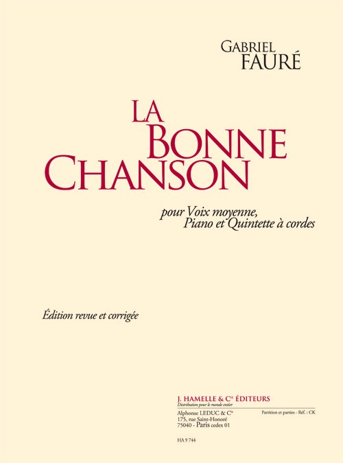 Faure: La bonne chanson édition revue et corrigée pour voix moyenne, piano et quintette à cordes (partition et parties)