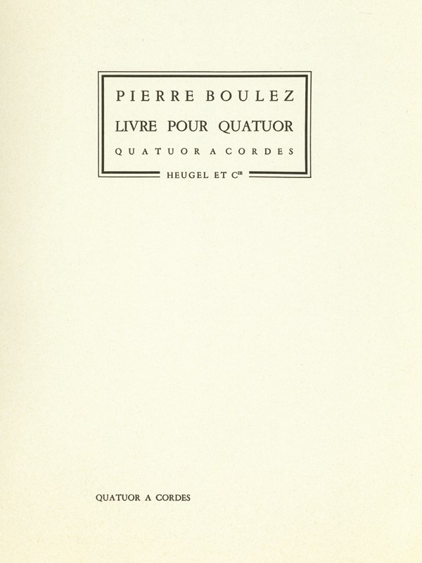 Pierre Boulez: Livre pour Quatuor (Quartet-Strings)