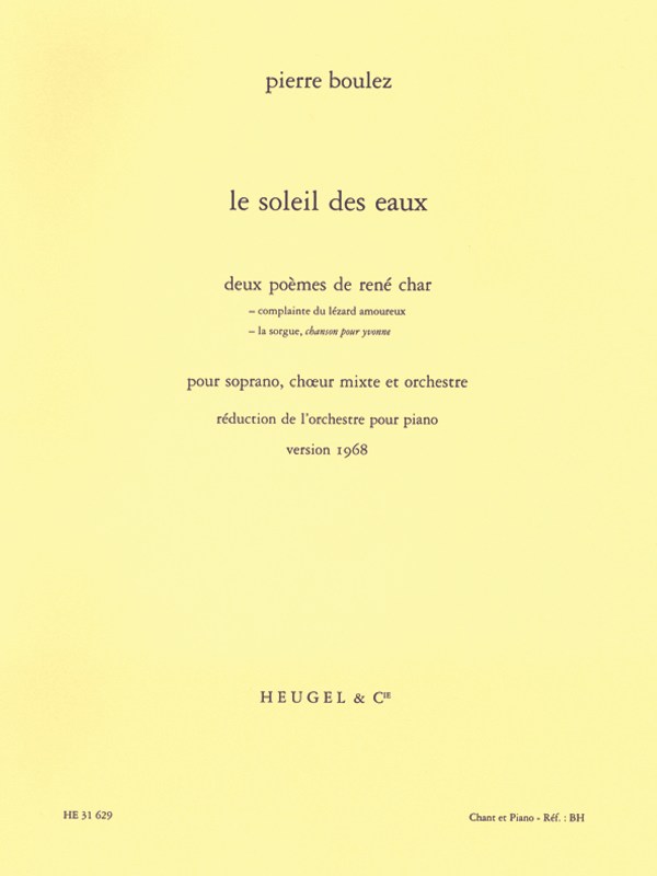 Pierre Boulez: The Water Sun, for Soprano, Mixed Choir and Piano (Orchestral Reduction)