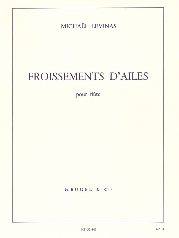 Michaël Levinas: Froissements D'Ailes (Flute)