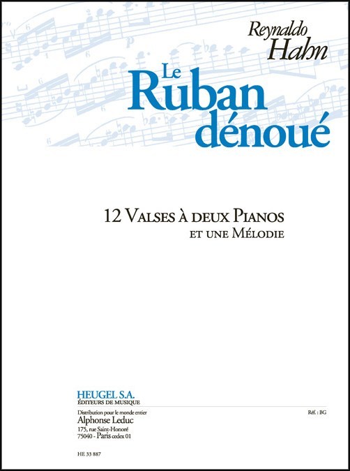 Hahn: Le ruban dénoué 12 valses à deux pianos et une mélodie