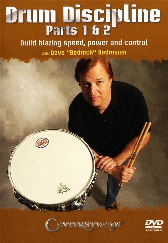 Dave "Bedrock" Bedrosian: Drum Discipline Parts 1 & 2 - Build Blazing Speed, Power And Control