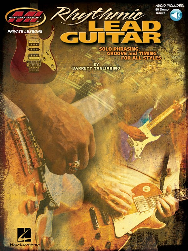 Barrett Tagliarino: Rhythmic Lead Guitar - Solo Phrasing, Groove And Timing For All Styles