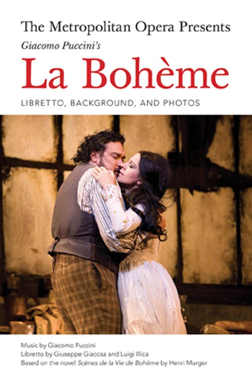 The Metropolitan Opera Presents: The Complete Libretto Of Puccini's La Bohème