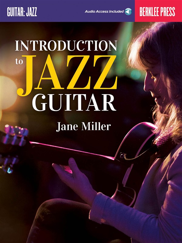 Jane Miller: Introduction To Jazz Guitar (Berklee Guide) (Book/Online Audio)