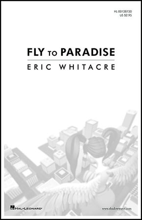 Eric Whitacre: Fly To Paradise