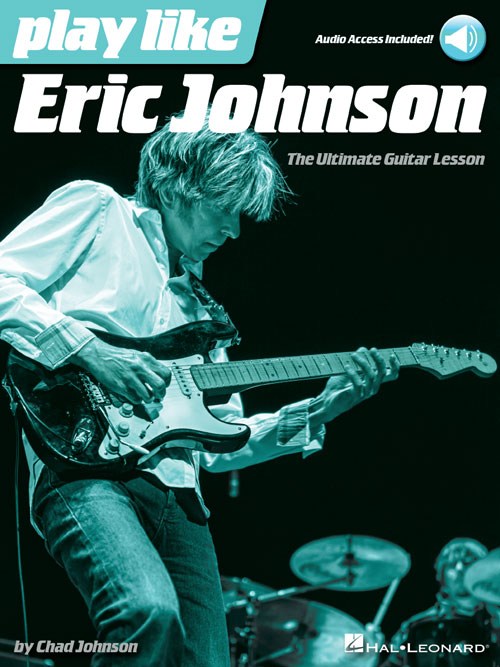 Play Like Eric Johnson: The Ultimate Guitar Lesson (Book/Online Audio)