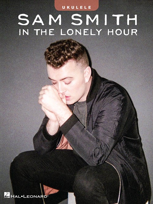 Sam Smith: In The Lonely Hour (Ukulele)