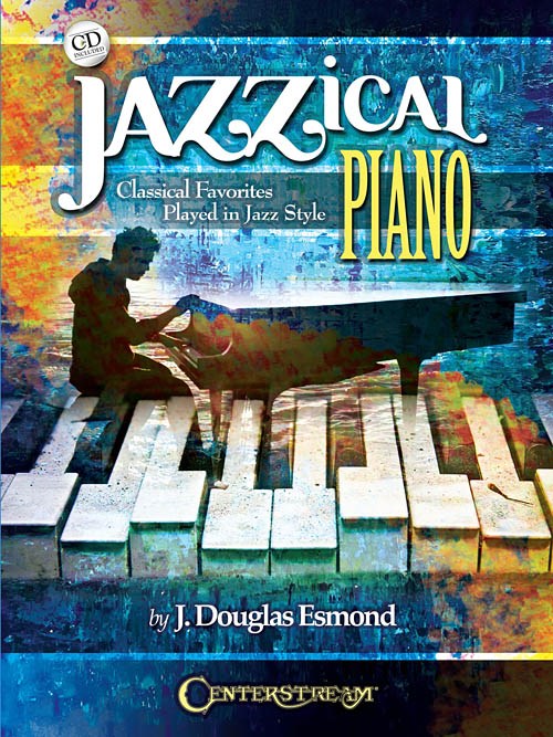 Jazzical Piano: Classical Favorites Played In Jazz Style (Book/CD)